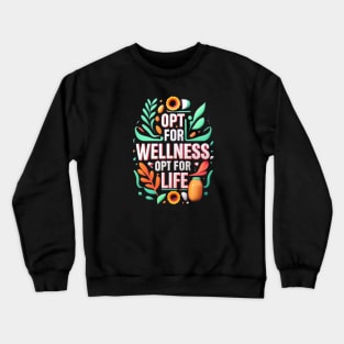 Opt For Wellness Crewneck Sweatshirt